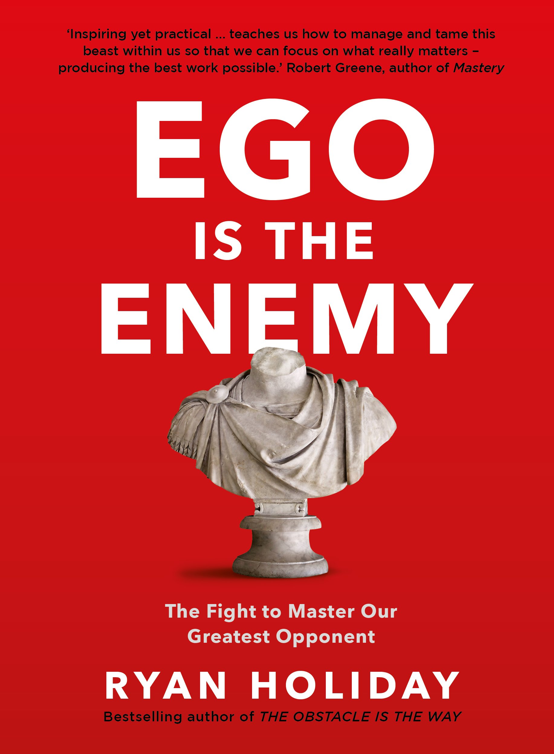 Ego is an Enemy - Ryan Holiday<